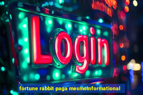 fortune rabbit paga mesmoInformational